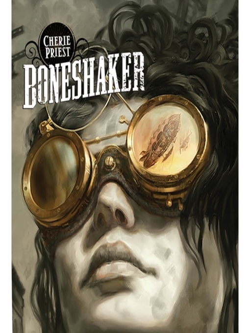 Title details for Boneshaker by Cherie Priest - Available